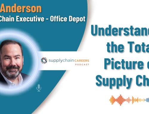 Podcast: Understanding the Total Picture of Supply Chain – with Office Depot Supply Chain Executive, Tray Anderson