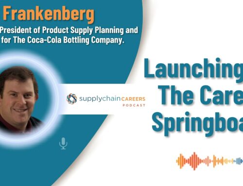 Podcast: Launching Off The Career Springboard – with Brett Frankenberg, Coca-Cola Supply Chain Executive